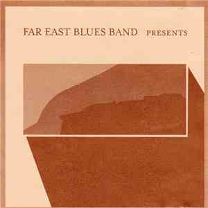 Far East Blues Band - Presents