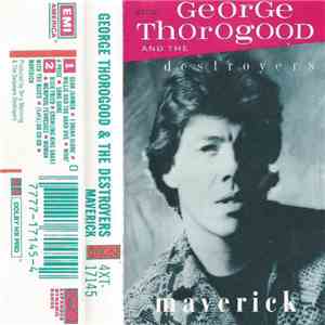 George Thorogood And The Destroyers - Maverick