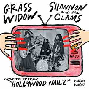 Grass Widow / Shannon And The Clams - Unbelievable / The Power