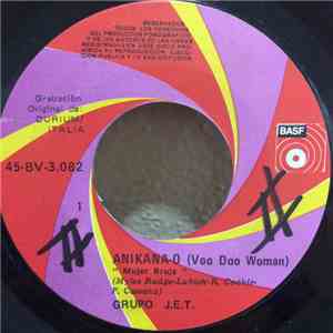 Grupo J.E.T. - Anikana-O (Voo Doo Woman) / Satan Is Waitin'