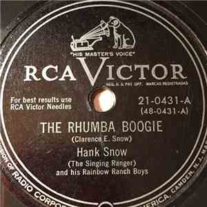Hank Snow (The Singing Ranger) And The Rainbow Ranch Boys - The Rhumba Boogie / You Pass Me By