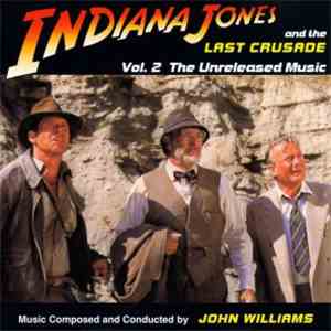 John Williams  - Indiana Jones And The Last Crusade - Vol. 2 The Unreleased Music