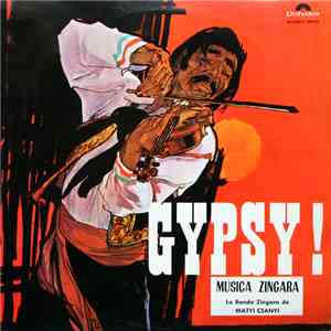 La Banda Zíngara De Matyi Csanyi - Gypsy! Musica Zingara