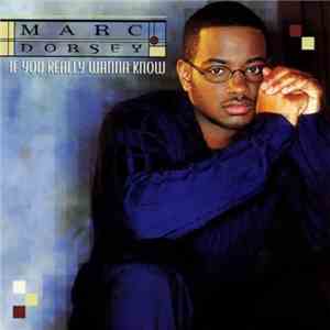 Marc Dorsey - If You Really Wanna Know