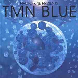 Naoto Kine Presents TMN - Blue