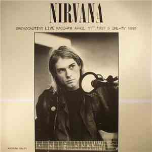 Nirvana - Broadcasting Live KAOS-FM April 17th, 1987 & SNL-TV 1992