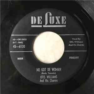 Otis Williams And His Charms - No Got De Woman / Nowhere On Earth