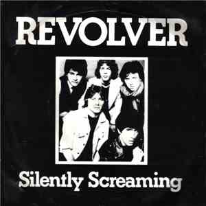 Revolver - Silently Screaming