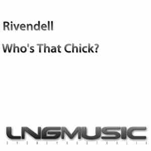 Rivendell - Who's That Chick