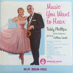 Teddy Phillips And His Orchestra , featuring Colleen Lovett - Music You Want To Hear