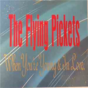 The Flying Pickets - When You're Young & In Love