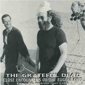 The Grateful Dead - Close Encounters Of The Eugene Kind