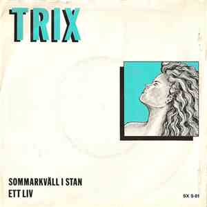 Trix  - Sommarkväll I Stan / Ett Liv