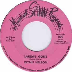 Wynn Nelson - Laura's Gone / Since You're Leavin' ( I'll Walk You To The Door )
