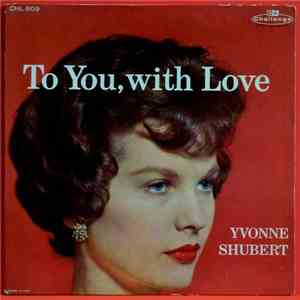 Yvonne Shubert - To You, With Love
