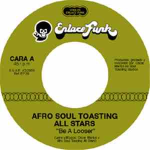 Afro Soul Toasting All Stars - Be A Looser / I Don't Care
