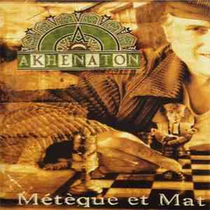 Akhenaton - Métèque et Mat