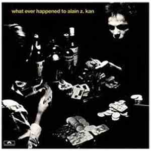 Alain Kan - What Ever Happened To Alain Z. Kan