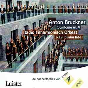 Anton Bruckner, Eliahu Inbal, Radio Filharmonisch Orkest - Symfonie Nr. 4