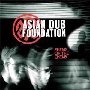 Asian Dub Foundation - Enemy Of The Enemy