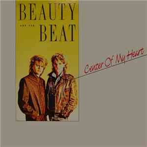 Beauty And The Beat - Center Of My Heart