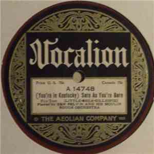 Ben Selvin And His Moulin Rouge Orchestra / The Kentucky Colonels  - (You're In Kentucky) Sure As You're Born / If You'll Come Back