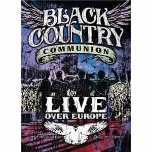 Black Country Communion - Live over Europe