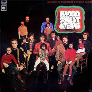 Blood, Sweat And Tears - Child Is Father To The Man