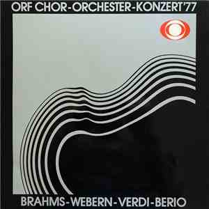 Brahms - Webern - Verdi - Berio / ORF-Chor, ORF Symphonieorchester - ORF Chor - Orchester - Konzert '77