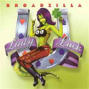 Broadzilla - Lady Luck