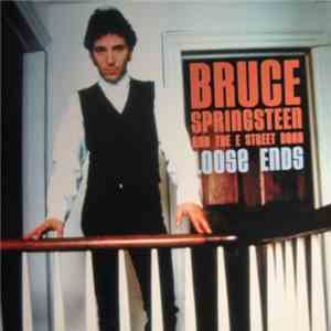 Bruce Springsteen And The E Street Band - Loose Ends