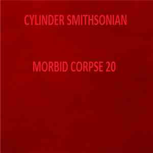 Cylinder Smithsonian - Morbid Corpse 20