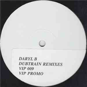 Daryl B - Dubtrain (Remixes)