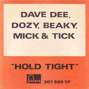 Dave Dee, Dozy, Beaky, Mick And Tich - Hold Tight / You Know What I Want