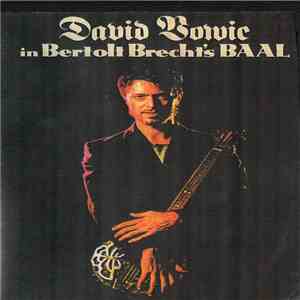 David Bowie - David Bowie In Bertolt Brecht's Baal
