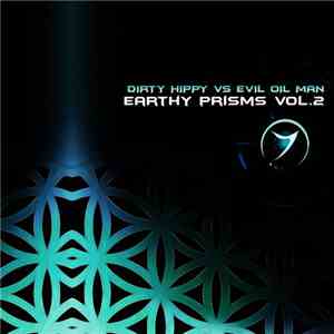 Dirty Hippy vs. Evil Oil Man - Earthy Prisms Vol. 2