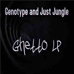 Genotype & Just Jungle - Ghetto LP
