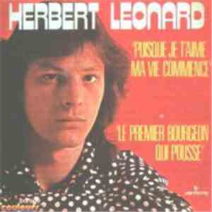 Herbert Léonard - Puisque Je T'aime Ma Vie Commence / Le Premier Bourgeon Qui Pousse