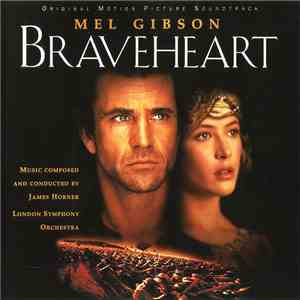 James Horner Performed By The London Symphony Orchestra - Braveheart (Original Motion Picture Soundtrack)