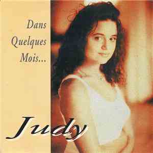 Judy  - Dans Quelques Mois...