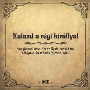 Kovács Ákos - Kaland A Régi Királlyal