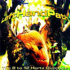 Lefthandpath - The 8 To 12 Hertz Overture