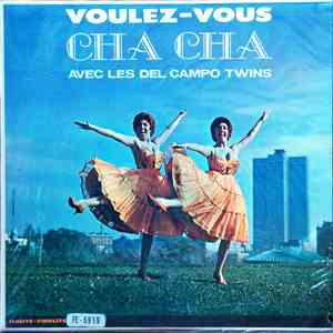 Les Del Campo Twins - Voulez-Vous Cha Cha