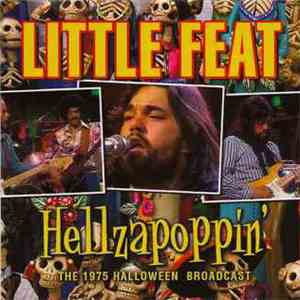 Little Feat - Hellzapoppin' (The 1975 Halloween Broadcast)