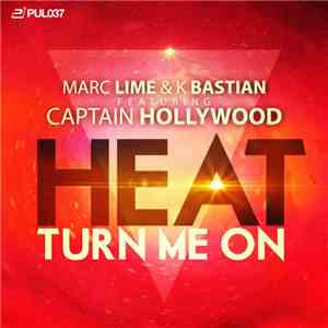 Marc Lime & K Bastian Feat. Captain Hollywood - Heat (Turn Me On)