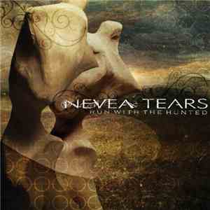 Nevea Tears - Run With The Hunted
