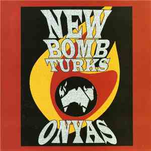 New Bomb Turks / Onyas - Good On Ya Baby / Nightlife