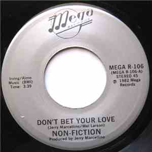 Non-Fiction - Don't Bet Your Love / Heart On The Run