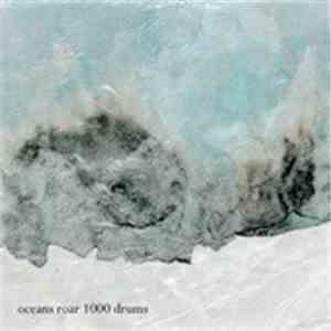 Oceans Roar 1000 Drums - Oceans Roar 1000 Drums