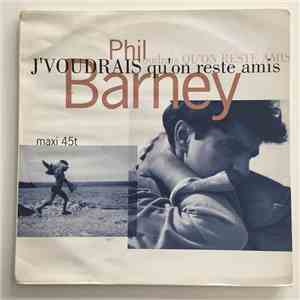 Phil Barney - J'Voudrais Qu'On Reste Amis